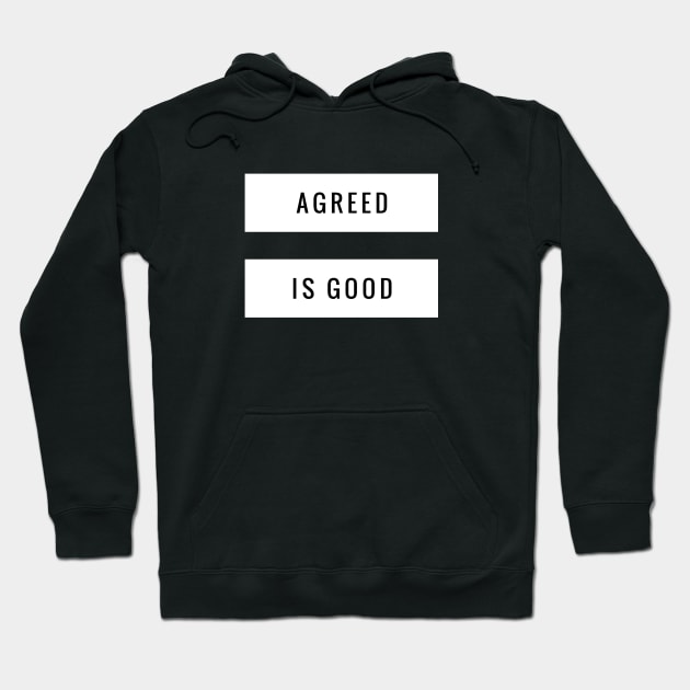 Agreed is Good Hoodie by Author On The Road